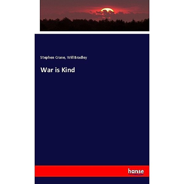 War is Kind, Stephen Crane, Will Bradley