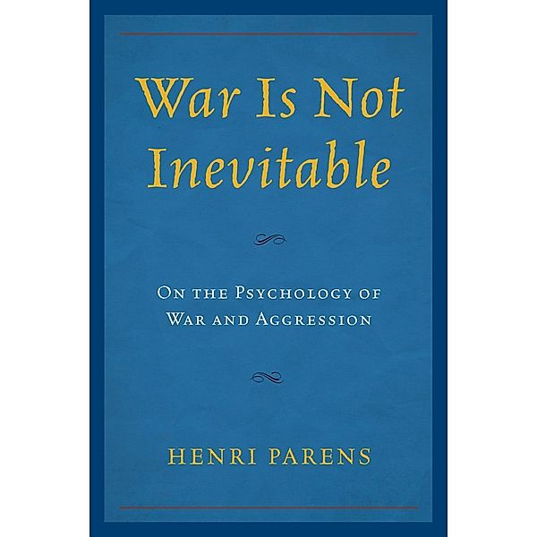 War Is Not Inevitable, Henri Parens