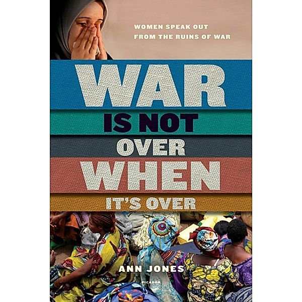 War Is Not Over When It's Over, Ann Jones