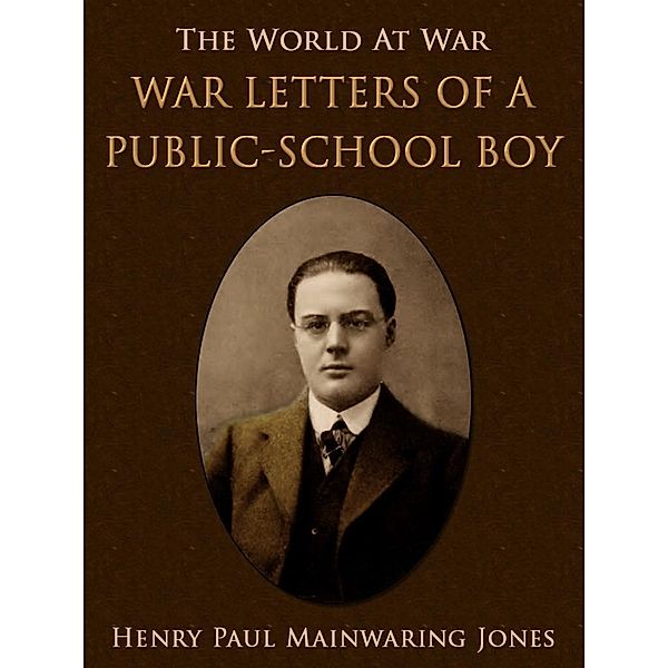War Letters of a Public-School Boy, Henry Paul Mainwaring Jones