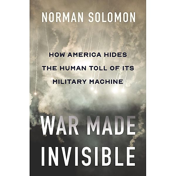 War Made Invisible, Norman Solomon