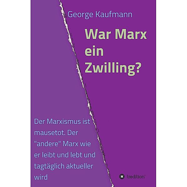 War Marx ein Zwilling?, George Kaufmann