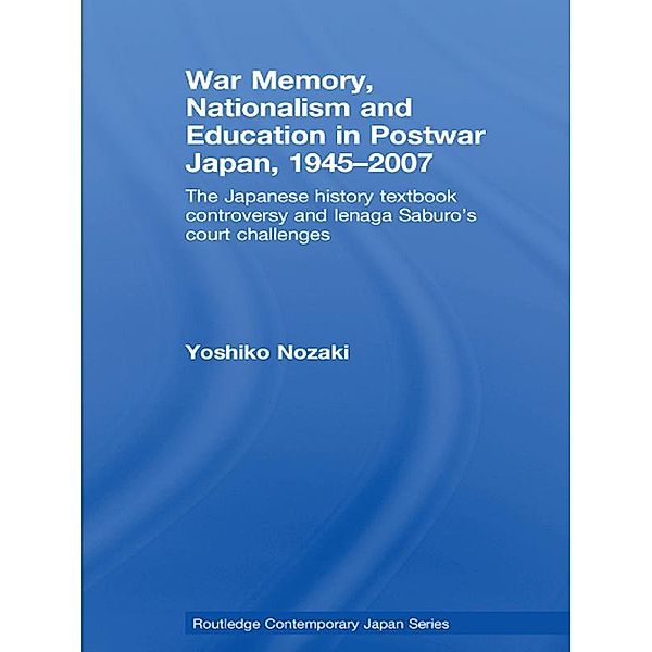 War Memory, Nationalism and Education in Postwar Japan, Yoshiko Nozaki