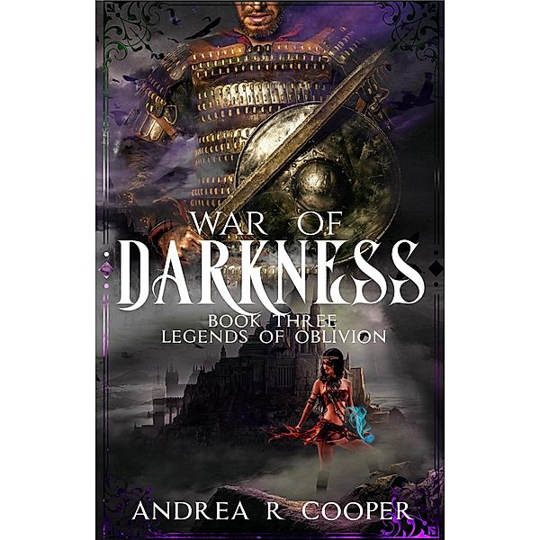 War of Darkness (Legends of Oblivion, #3) / Legends of Oblivion, Andrea R. Cooper