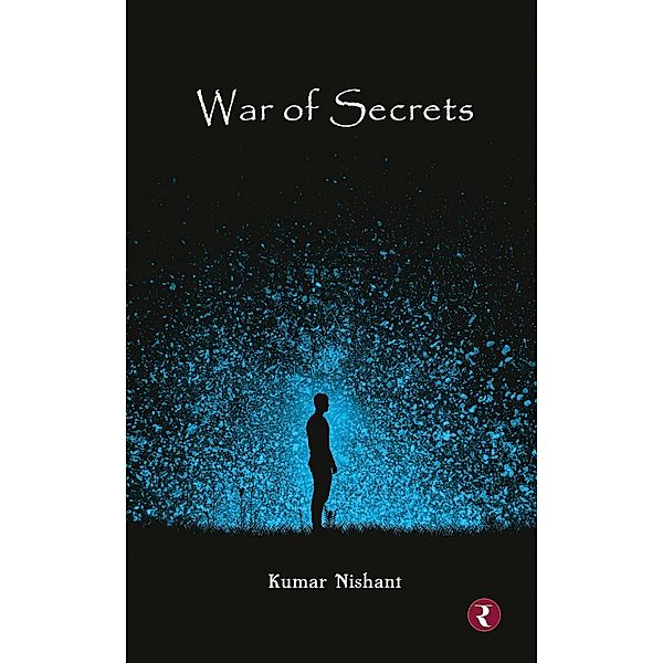 War of Secrets, Kumar Nishant