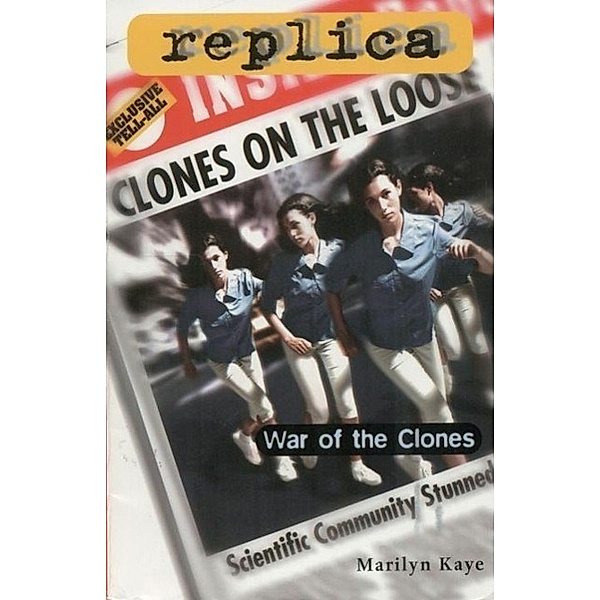 War of the Clones (Replica #23) / Replica Bd.23, Marilyn Kaye