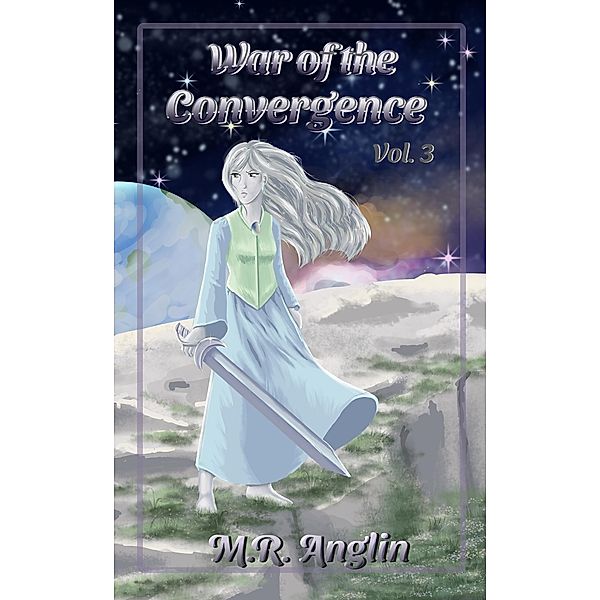 War of the Convergence (Rulers of the Galaxy, #3) / Rulers of the Galaxy, M. R. Anglin