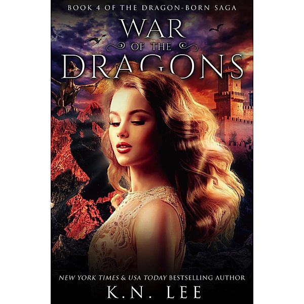 War of the Dragons (Dragon Born Saga, #4) / Dragon Born Saga, K. N. Lee