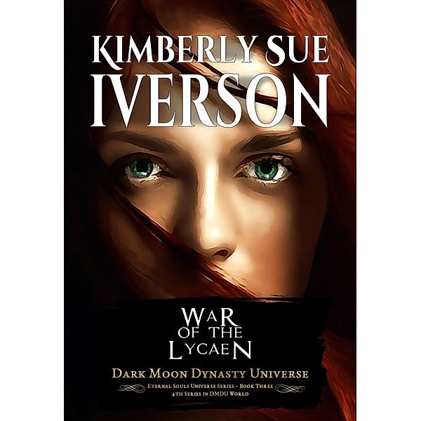 War of the Lycaen (Eternal Souls Universe, #3) / Eternal Souls Universe, Kimberly Sue Iverson
