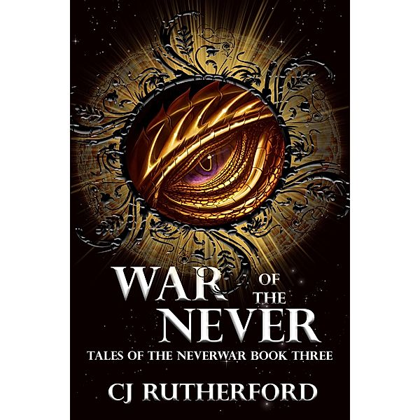 War of the Never (Tales of the Neverwar, #3) / Tales of the Neverwar, Cj Rutherford