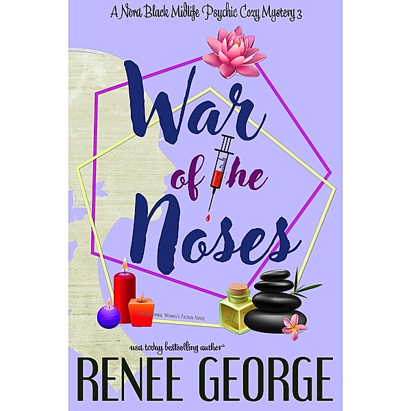 War of the Noses (A Nora Black Midlife Psychic Mystery, #3) / A Nora Black Midlife Psychic Mystery, Renee George