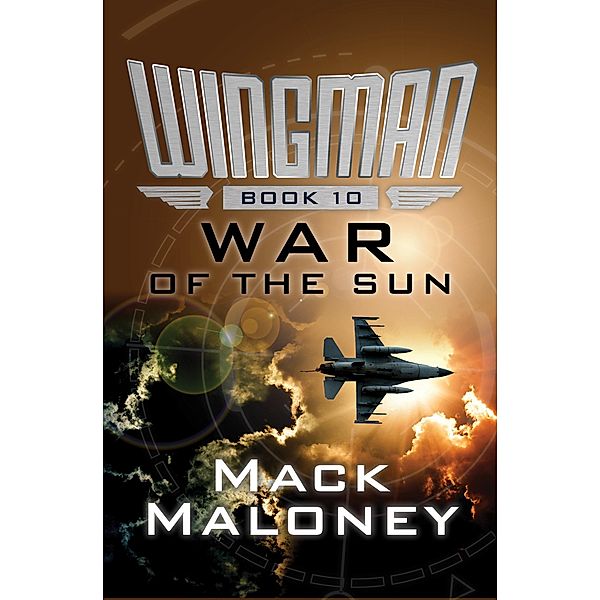 War of the Sun / Wingman, Mack Maloney