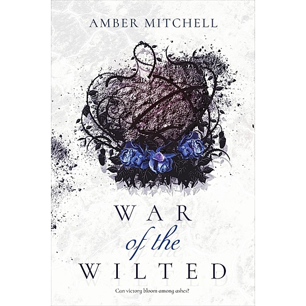 War of the Wilted / Garden of Thorns Bd.2, Amber Mitchell