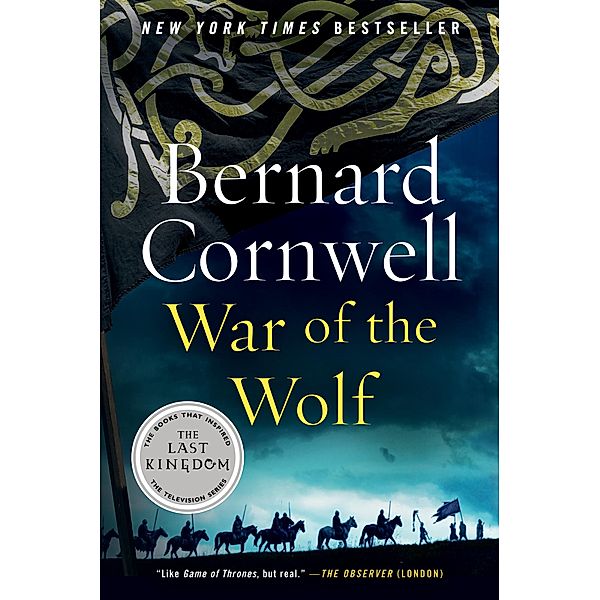 War of the Wolf / Last Kingdom (formerly Saxon Tales) Bd.11, Bernard Cornwell