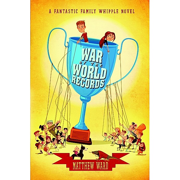 War of the World Records / The Fantastic Family Whipple Bd.2, Matthew Ward