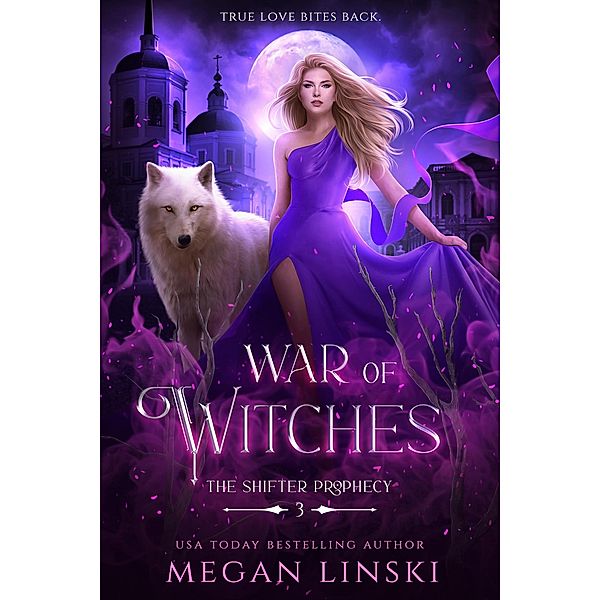 War of Witches (The Shifter Prophecy, #3) / The Shifter Prophecy, Megan Linski