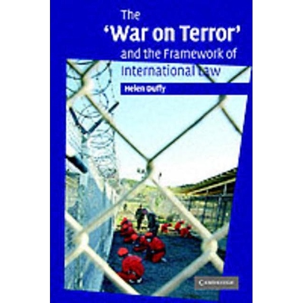 'War on Terror' and the Framework of International Law, Helen Duffy
