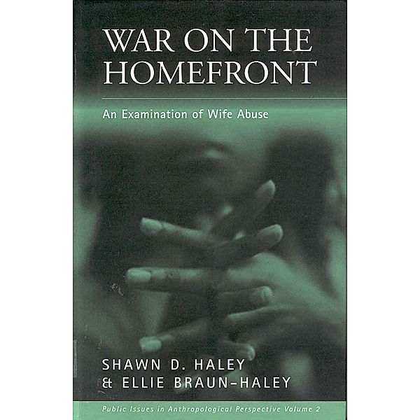 War on the Homefront / Public Issues in Anthropological Perspective Bd.2, Shawn D. Haley, Ellie Braun-Haley