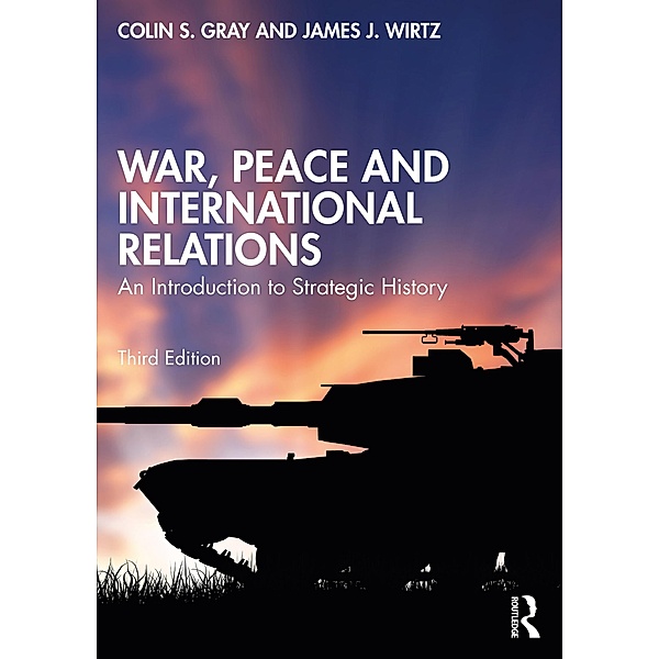 War, Peace and International Relations, Colin Gray, James J. Wirtz