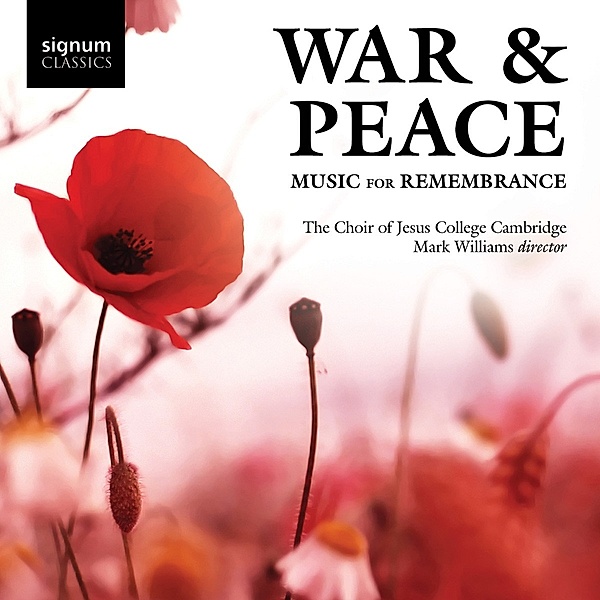 War & Peace-Music For Remembrance, Williams, The Choir of Jesus College Cambridge