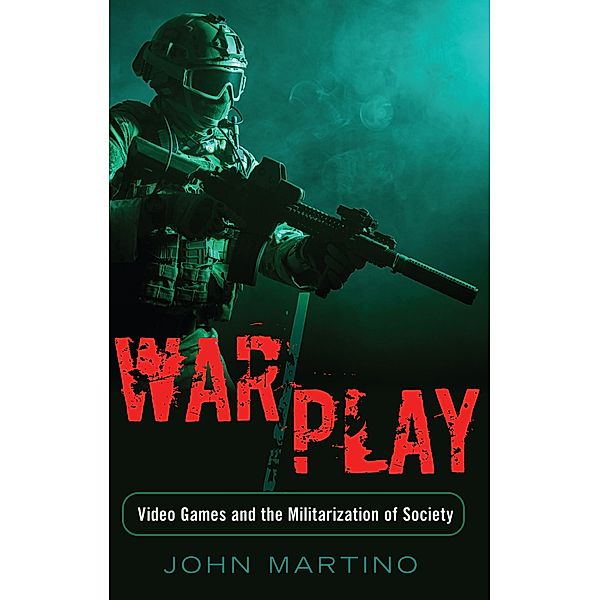War/Play / Minding the Media Bd.11, John Martino