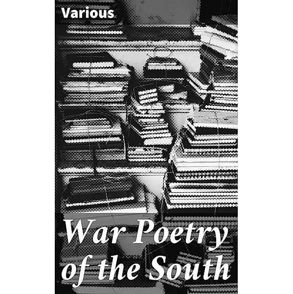 War Poetry of the South, Various