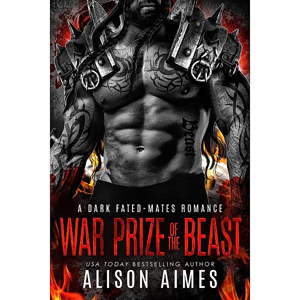 War Prize of the Beast: A Dark Fated-Mates Romance (Ruthless Warlords, #8) / Ruthless Warlords, Alison Aimes