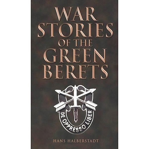 War Stories of the Green Berets, HANS HALBERSTADT