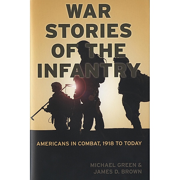 War Stories of the Infantry, Michael Green, James Brown