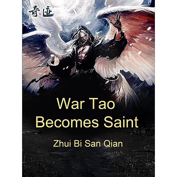 War Tao Becomes Saint, Zhui BiSanQian