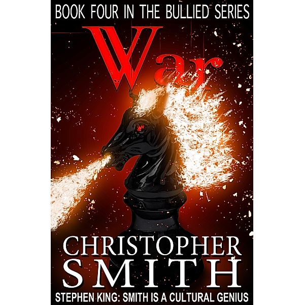 War (The Bullied Series, #4) / The Bullied Series, Christopher Smith