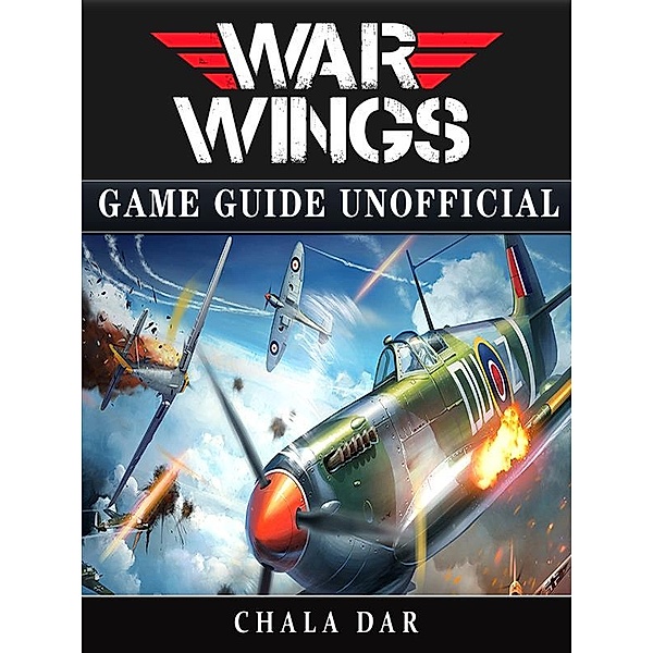 War Wings Game Guide Unofficial, Chala Dar