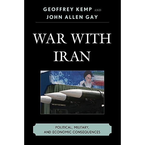 War With Iran, Geoffrey Kemp, John Allen Gay