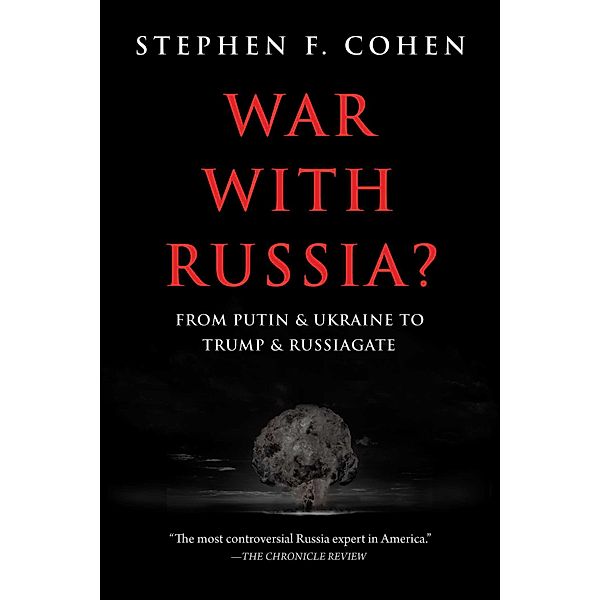 War with Russia?, Stephen F. Cohen