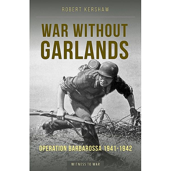 War Without Garlands, Kershaw Robert Kershaw