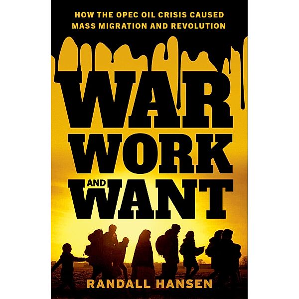 War, Work, and Want, Randall Hansen