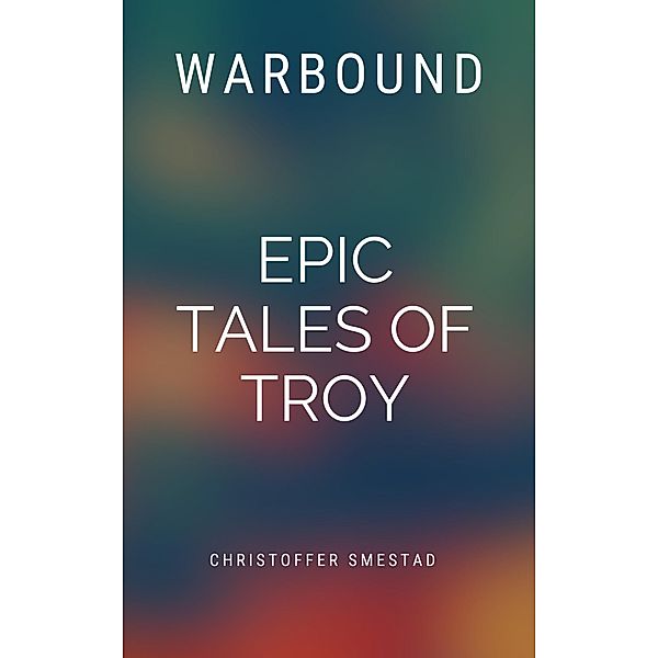 Warbound: Epic Tales of Troy, Christoffer Smestad