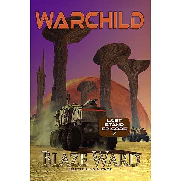 Warchild (Last Stand, #7) / Last Stand, Blaze Ward