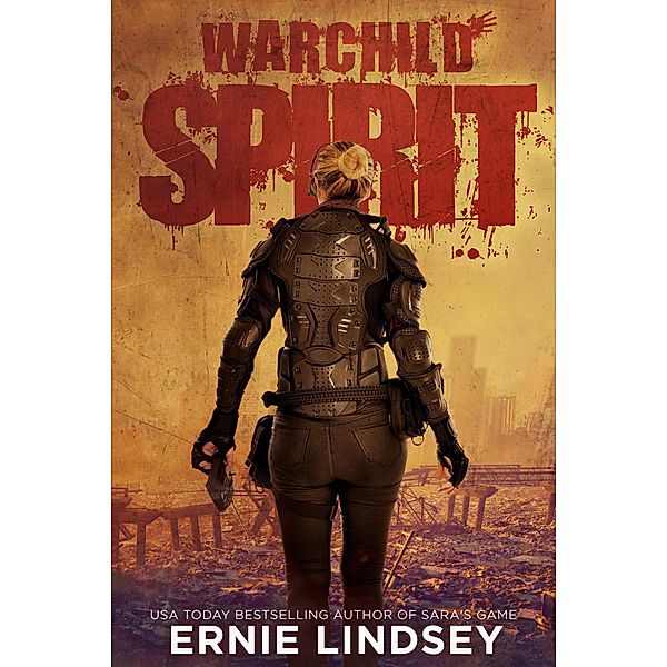 Warchild: Spirit (The Warchild Series, #3), Ernie Lindsey