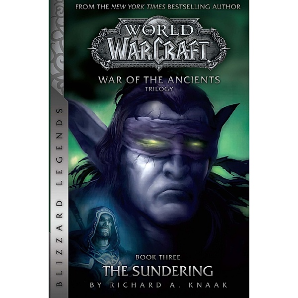 WarCraft: War of The Ancients # 3: The Sundering / Warcraft: Blizzard Legends, Richard A. Knaak