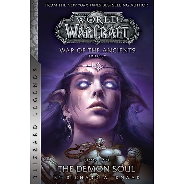 WarCraft: War of The Ancients Book Two / Warcraft: Blizzard Legends, Richard A. Knaak
