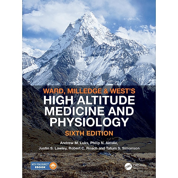 Ward, Milledge and West's High Altitude Medicine and Physiology, Andrew M Luks, Philip N Ainslie, Justin S Lawley, Robert C Roach, Tatum S Simonson