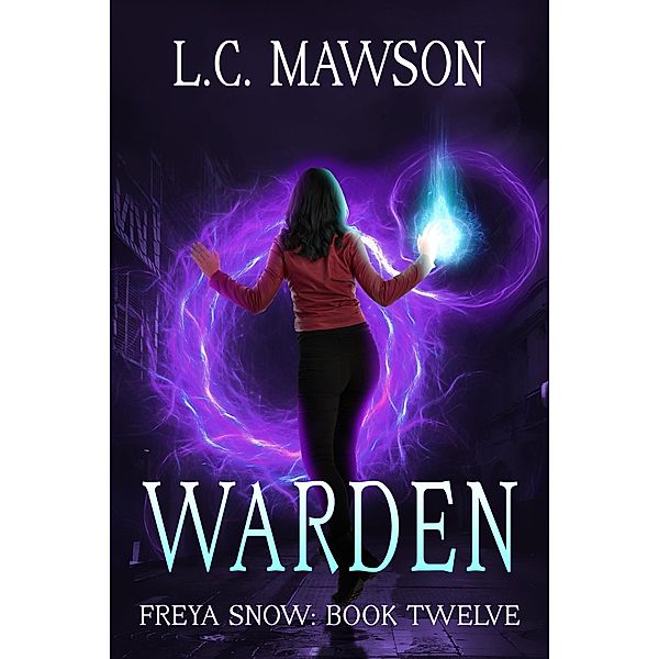Warden (Freya Snow, #12) / Freya Snow, L. C. Mawson