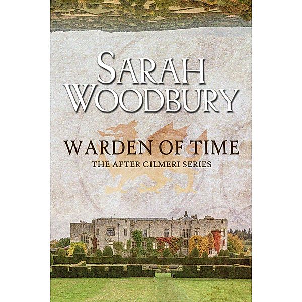 Warden of Time (The After Cilmeri Series, #8) / The After Cilmeri Series, Sarah Woodbury