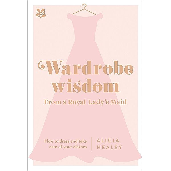 Wardrobe Wisdom, Alicia Healey, National Trust Books