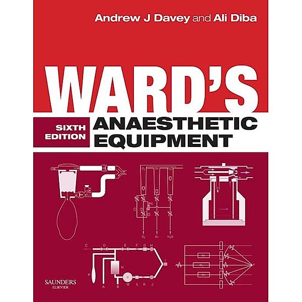 Ward's Anaesthetic Equipment E-Book, Andrew J Davey, Ali Diba