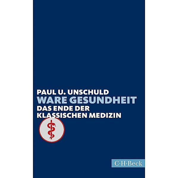 Ware Gesundheit / Beck Paperback Bd.1943, Paul U. Unschuld