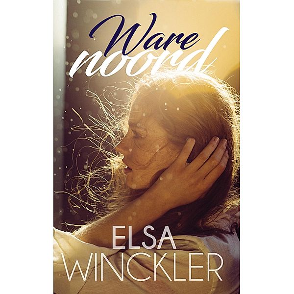 Ware noord / LAPA Publishers, Elsa Winckler