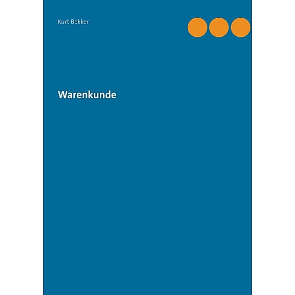 Warenkunde, Kurt Bekker