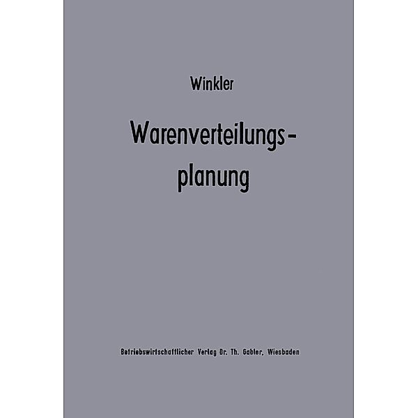 Warenverteilungsplanung / Beiträge zur industriellen Unternehmensforschung, Heiko Winkler